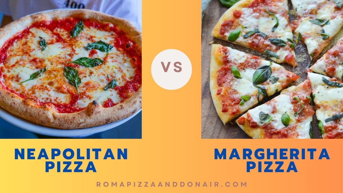 Neapolitan Pizza Vs Margherita Pizza