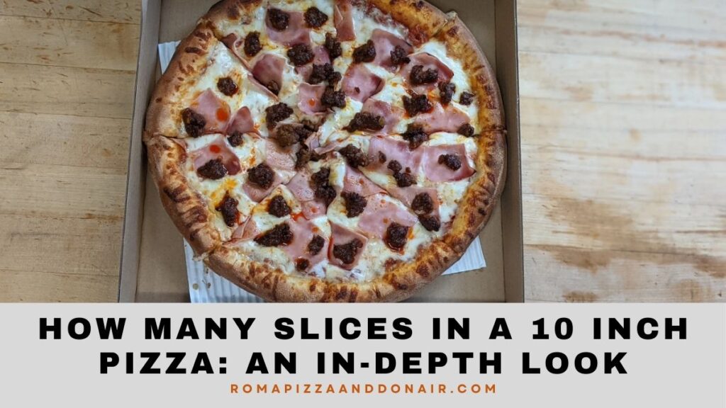 How Many Slices In A 10 Inch Pizza